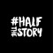 halfthestory