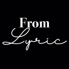 From Lyric