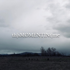 th|sMØMENTINt|me