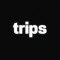 trips