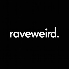 Raveweird.