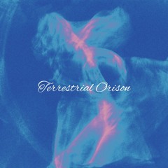 Terrestrial Orison