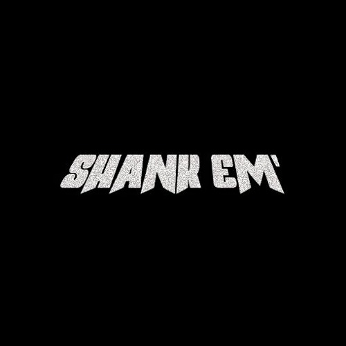 SHANK 'EM’s avatar