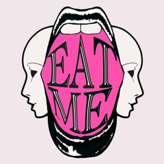 EAT ME