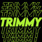 TRIMMY