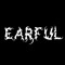 EARFUL.