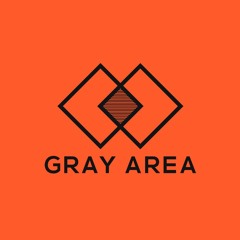 Gray Area