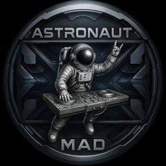 MAD ASTRONAUT