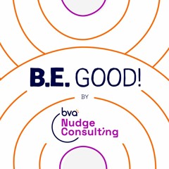 B.E. GOOD! by BVA Nudge Consulting