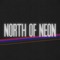 North Of Neon