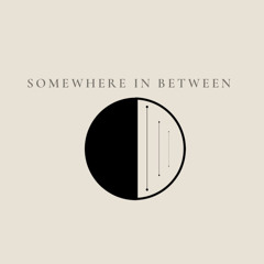 Somewhere In Between