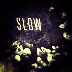 ★slow★