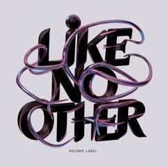LIKE NO OTHER