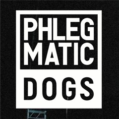 Phlegmatic Dogs
