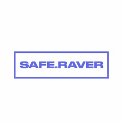 SAFE.RAVER