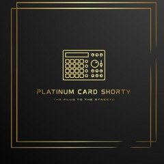 Platinum Card Shorty Inc.