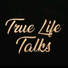 true_life_talks
