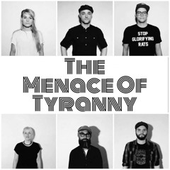 The Menace of Tyranny