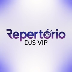 Repertório Djs VIP