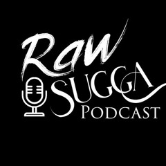Rawsuggapodcast