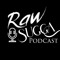 Rawsuggapodcast
