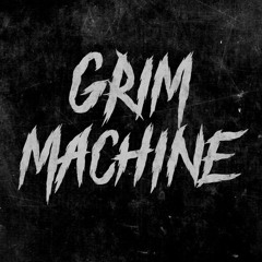 Grim Machine