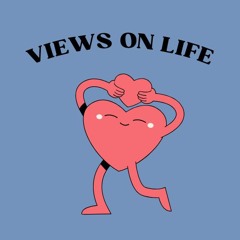 Views on Life