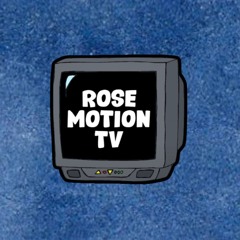 Rose Motion TV