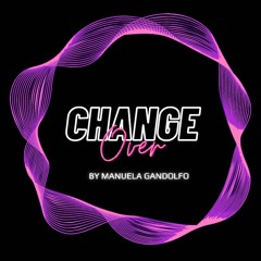 ChangeOver By Manuela Gandolfo & Marta Taddei