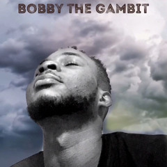 BOBBY THE GAMBIT