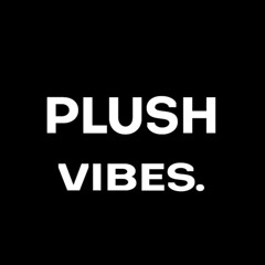 Plush Vibes