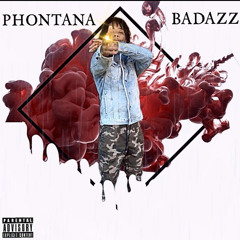 Phontana Badazz