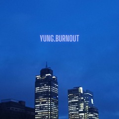 Yung.Burnout