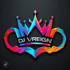 Dj VReign ♪
