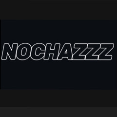DJ-NOCHAZZZ