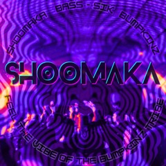 SHOOMAKA (Bass-Sik BumpKinZ)