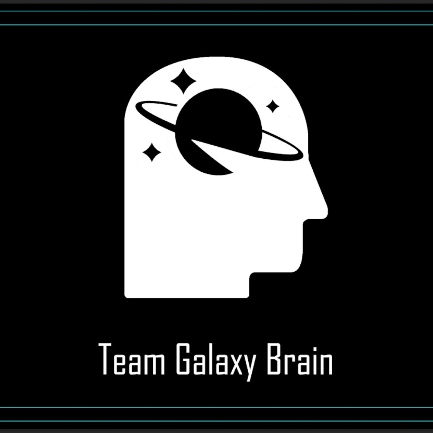 Team Galaxy Brain podcast artwork