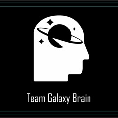 Team Galaxy Brain