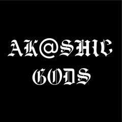 AKASHIC GODS