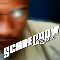 SCARECROW REMIX[SKADOOSH]