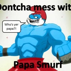 Papa Smurf!
