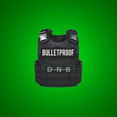 Bulletproof D-N-B