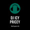 DJ Icy pricey