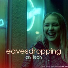 eavesdropping on leah