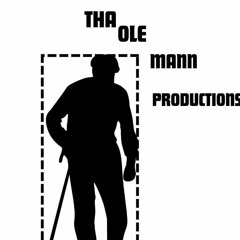 Tha Ole Mann Productions.