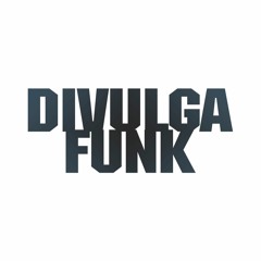 DIVULGA FUNK