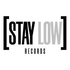 [STAY LOW]