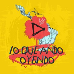 Lo Que Ando Oyendo