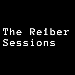 The Reiber Sessions