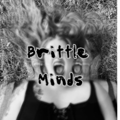 Brittle Minds